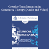 EP17 Clinical Demonstration with Discussant 04 - Creative Transformation in Generative Therapy - Stephen Gilligan