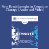 EP17 Keynote 07 - New Breakthroughs in Cognitive Therapy: Applications to the Severely Mentally Ill - Aaron Beck