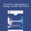 EP17 Workshop 28 - Evocative Approaches to Change - Jeffrey Zeig