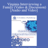 EP85 Clinical Presentation 18 - Virginia Interviewing a Family (Video & Discussion) - Virginia M. Satir