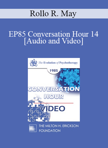 EP85 Conversation Hour 14 - Rollo R. May