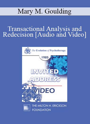 EP85 Invited Address 05a - Transactional Analysis and Redecision: A Short-Term