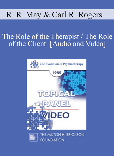 EP85 Panel 12 - The Role of the Therapist / The Role of the Client - Rollo R. May