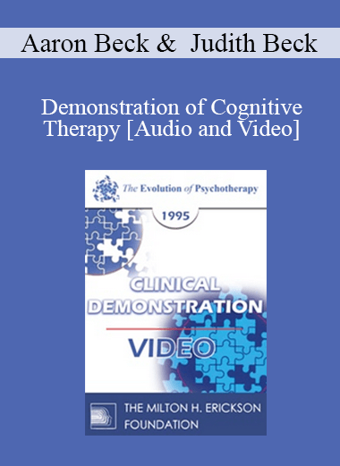 EP95 Clinical Demonstration 17 - Demonstration of Cognitive Therapy - Aaron Beck