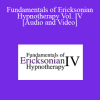 Fundamentals of Ericksonian Hypnotherapy Vol. IV - Milton H. Erickson