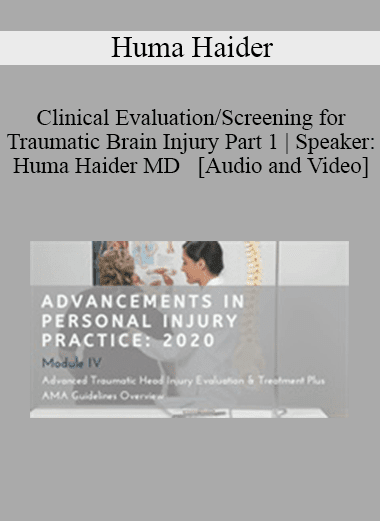 Huma Haider - Clinical Evaluation/Screening for Traumatic Brain Injury Part 1 | Speaker: Huma Haider MD