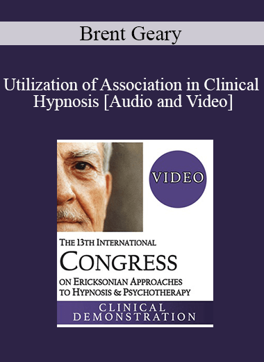 IC19 Clinical Demonstration 10 - Utilization of Association in Clinical Hypnosis - Brent Geary