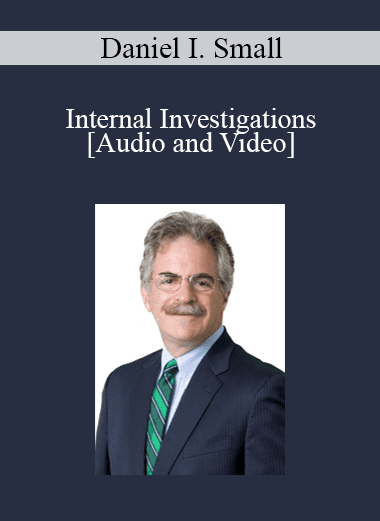 Daniel I. Small - Internal Investigations