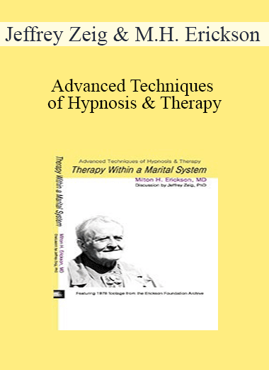 Jeffrey Zeig & Milton H. Erickson - Advanced Techniques of Hypnosis & Therapy: Therapy within a Marital System (German)