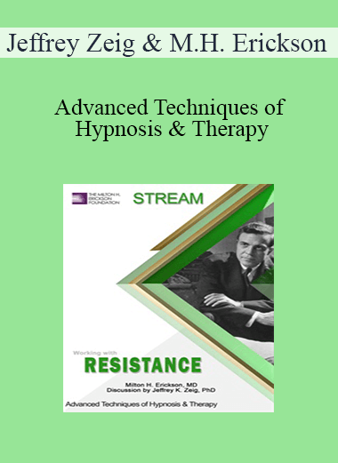 Jeffrey Zeig & Milton H. Erickson - Advanced Techniques of Hypnosis & Therapy: Working with Resistance (German)