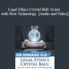 Trial Guides - Legal Ethics Crystal Ball: Issues with New Technology