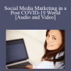 Lili Serrano - Social Media Marketing in a Post COVID-19 World