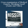 Luis Gracia - Cross-examination of Medical Experts: Breaking Good!