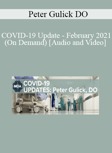 Peter Gulick DO - COVID-19 Update - February 2021 (On Demand)