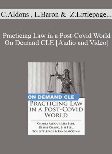Trial Guides - Practicing Law in a Post-Covid World - On Demand CLE