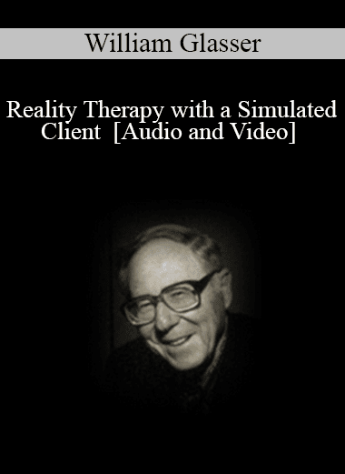 Reality Therapy with a Simulated Client - William Glasser