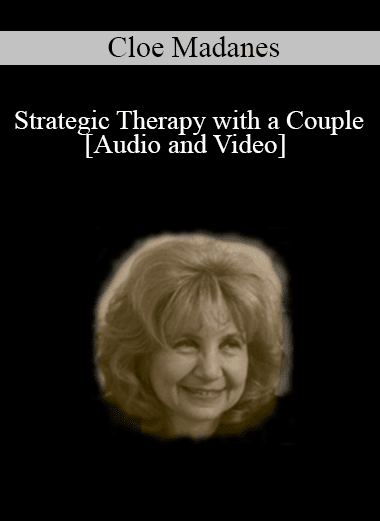 Strategic Therapy with a Couple - Cloe Madanes