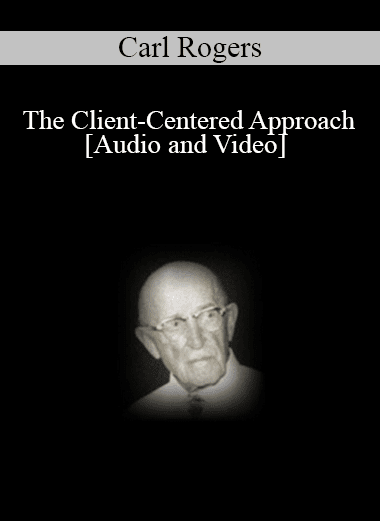 The Client-Centered Approach - Carl Rogers