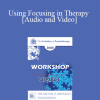 Using Focusing in Therapy - Eugene Gendlin