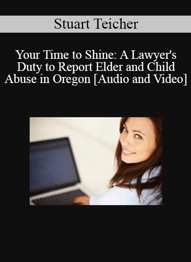 The Missouribar - Your Time to Shine: A Lawyer's Duty to Report Elder and Child Abuse in Oregon