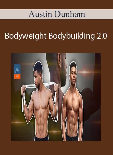Austin Dunham - Bodyweight Bodybuilding 2.0