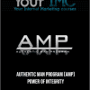 [Download Now] Authentic Man Program (AMP) - Power Of Integrity