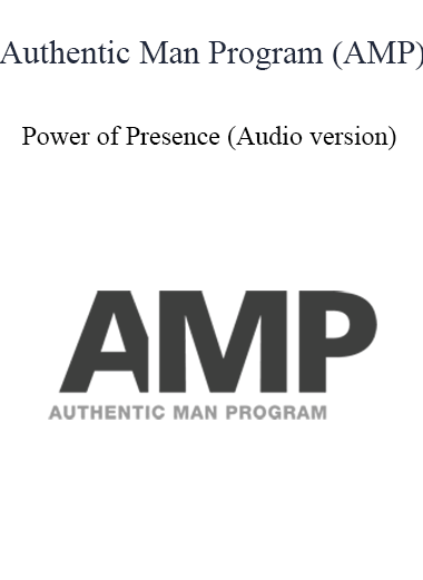 Authentic Man Program - Power of Presence (Video + Audio + Pdf version)