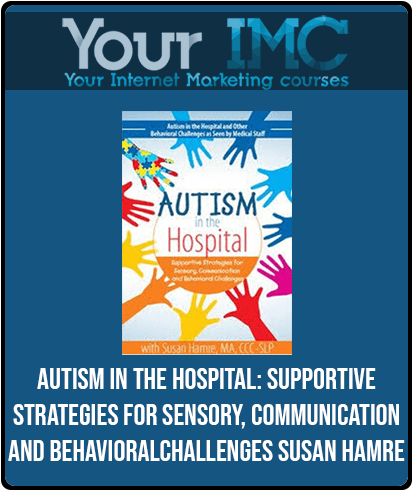 [Download Now] Autism in the Hospital: Supportive Strategies for Sensory