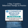 Avidan Milevsky - 2-Day: Cognitive Behavioral Therapy in Practice: Effective Techniques for Treating Anxiety