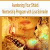 [Download Now] Awakening Your Shakti Mentorship Program with Lisa Schrader