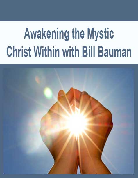 [Download Now] Awakening the Mystic Christ Within with Bill Bauman