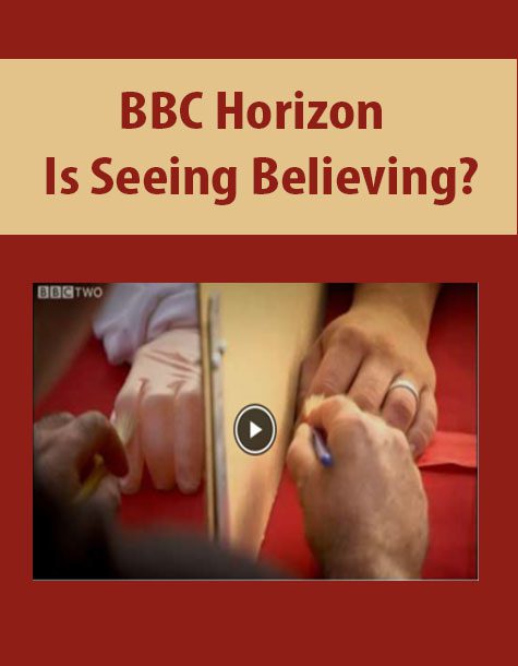 [Download Now] BBC Horizon – Is Seeing Believing?