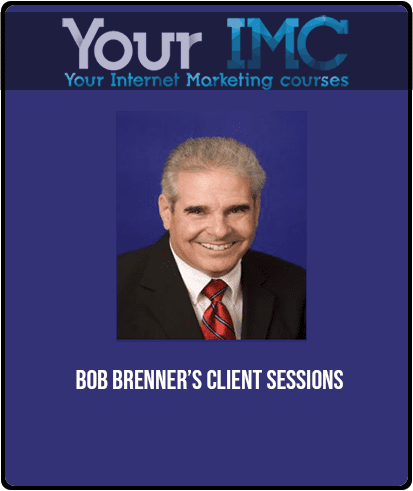 [Download Now] BOB BRENNER’S CLIENT SESSIONS