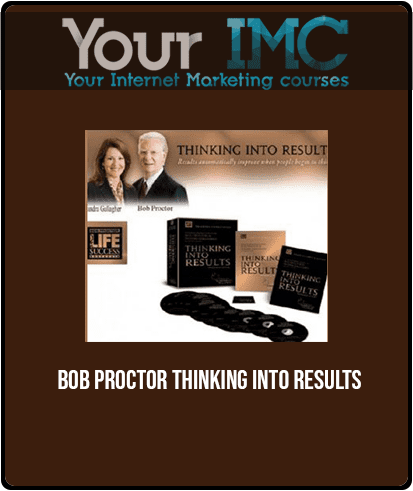 [Download Now] BOB PROCTOR - THINKING INTO RESULTS