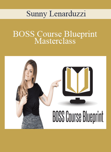 BOSS Course Blueprint Masterclass - Sunny Lenarduzzi