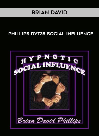 [Download Now] BRIAN DAVID PHILLIPS DVT35 SOCIAL INFLUENCE