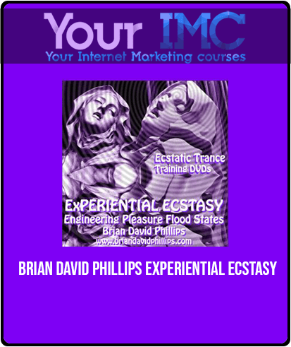 [Download Now] BRIAN DAVID PHILLIPS EXPERIENTIAL ECSTASY