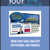 BRIAN TRACY GOALS MASTERY FOR PERSONAL AND FINANCIAL