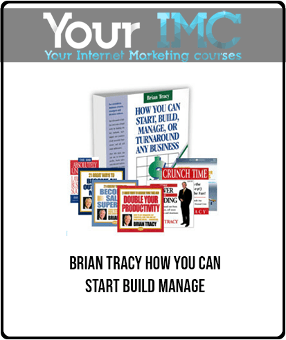 Brian Tracy – How You Can Start. Build. Manage Or Turnaround Any Business
