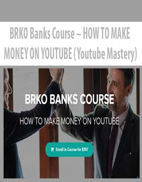 BRKO Banks Course – HOW TO MAKE MONEY ON YOUTUBE (Youtube Mastery)