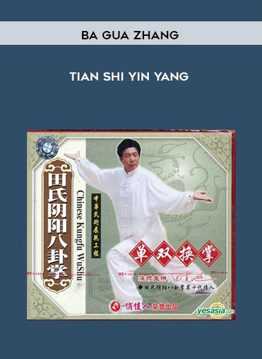 Tian Shi Yin Yang - Ba Gua Zhang
