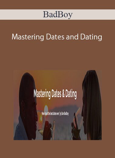 BadBoy – Mastering Dates and Dating