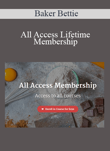 Baker Bettie - All Access Lifetime Membership