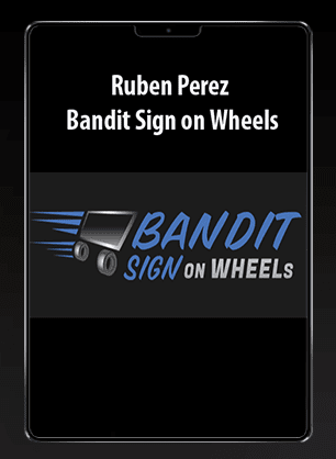 [Download Now] Ruben Perez – Bandit Sign on Wheels