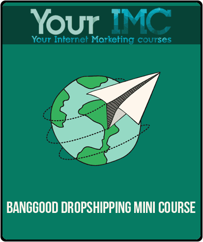 [Download Now] Banggood Dropshipping Mini Course