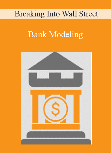 Bank Modeling - Breaking Into Wall Street