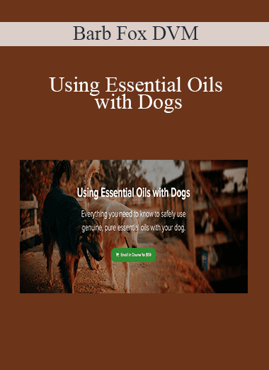 Barb Fox DVM - Using Essential Oils with Dogs