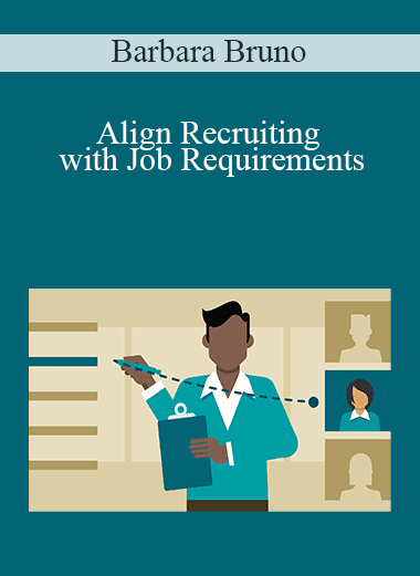 Barbara Bruno - Align Recruiting with Job Requirements