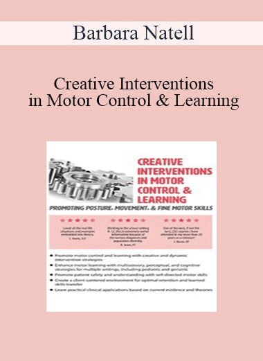 Barbara Natell - Creative Interventions in Motor Control & Learning: Promoting Posture