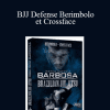 Barbosa - BJJ Defense Berimbolo et Crossface